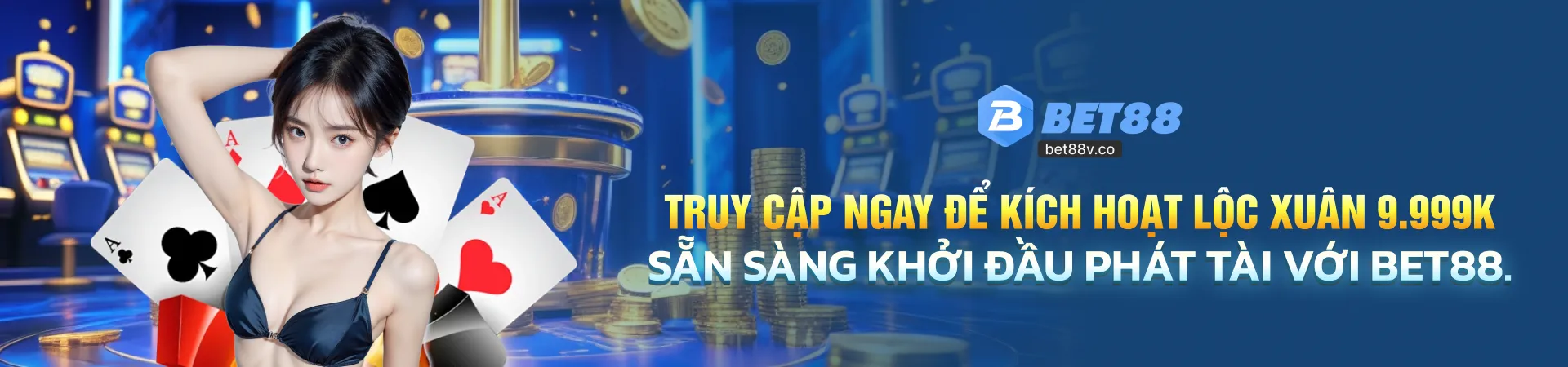banner bet88 truy cập ngay để kích hoạt lộc xuân